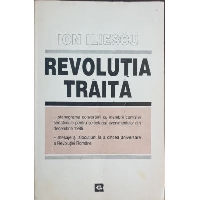 Revolutia traita - Ion Iliescu