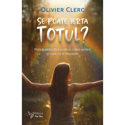 Se poate ierta totul? - Olivier Clerc