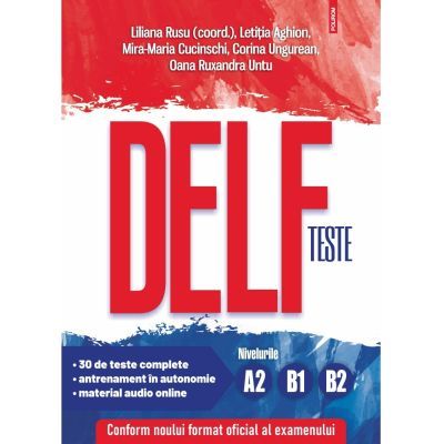 Teste DELF. Nivelurile A2, B1, B2 - Liliana Rusu