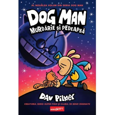 Dog Man (#9). Murdarie si pedeapsa - Dav Pilkey