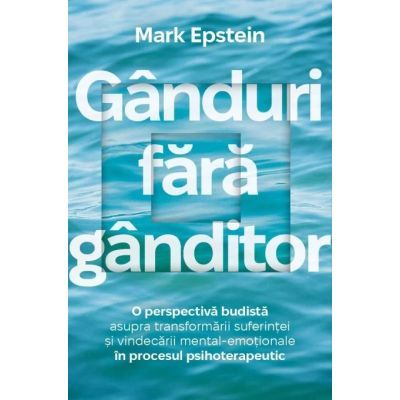 Ganduri fara ganditor - Mark Epstein