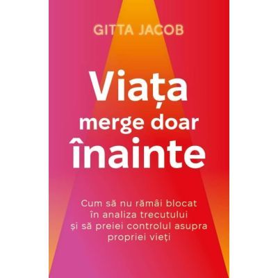 Viata merge doar inainte - Gitta Jacob