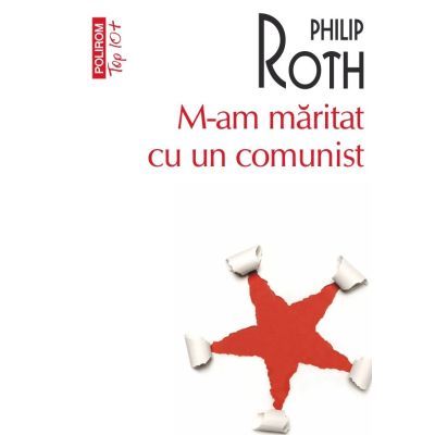 M-am maritat cu un comunist - Philip Roth