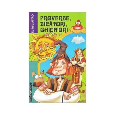 Proverbe zicatori ghicitori