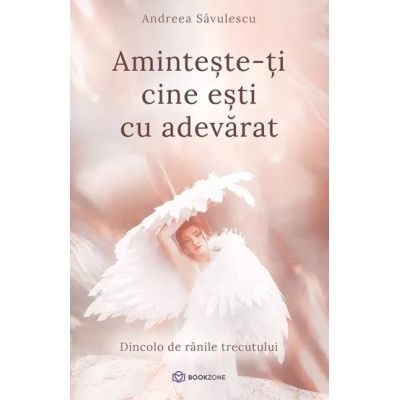 Aminteste-ti cine esti cu adevarat