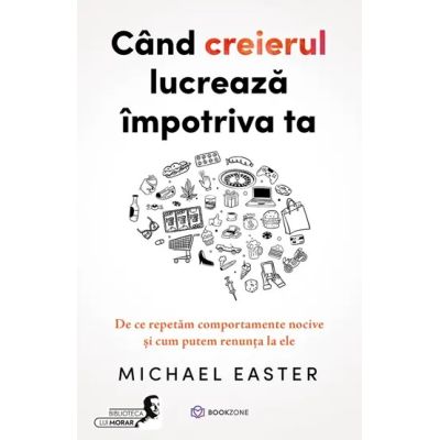 Cand creierul lucreaza impotriva ta