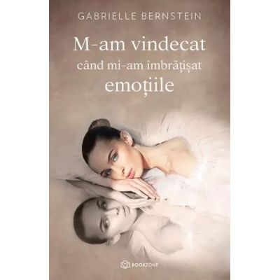 M-am vindecat cand mi-am imbratisat emotiile