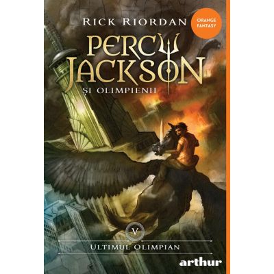 Percy Jackson și Olimpienii (#5). Ultimul Olimpian - Rick Riordan
