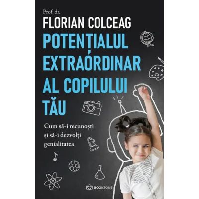 Potentialul extraordinar al copilului tau