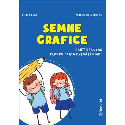 Semne grafice. Caiet de lucru pentru clasa pregătitoare