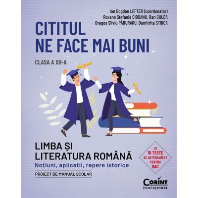Cititul ne face mai buni. Limba si literatura romana Clasa 12 - Ion Bogdan Lefter