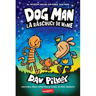 Dog Man (#10). La răscruce de mame