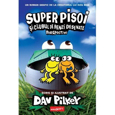 Super Pisoi #2. Super Pisoi si Clubul de Benzi Desenate. Perspective - Dav Pilkey
